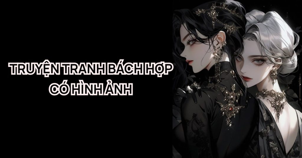 Top 10+ truyện tranh bách hợp có hình ảnh đẹp cho hủ nữ