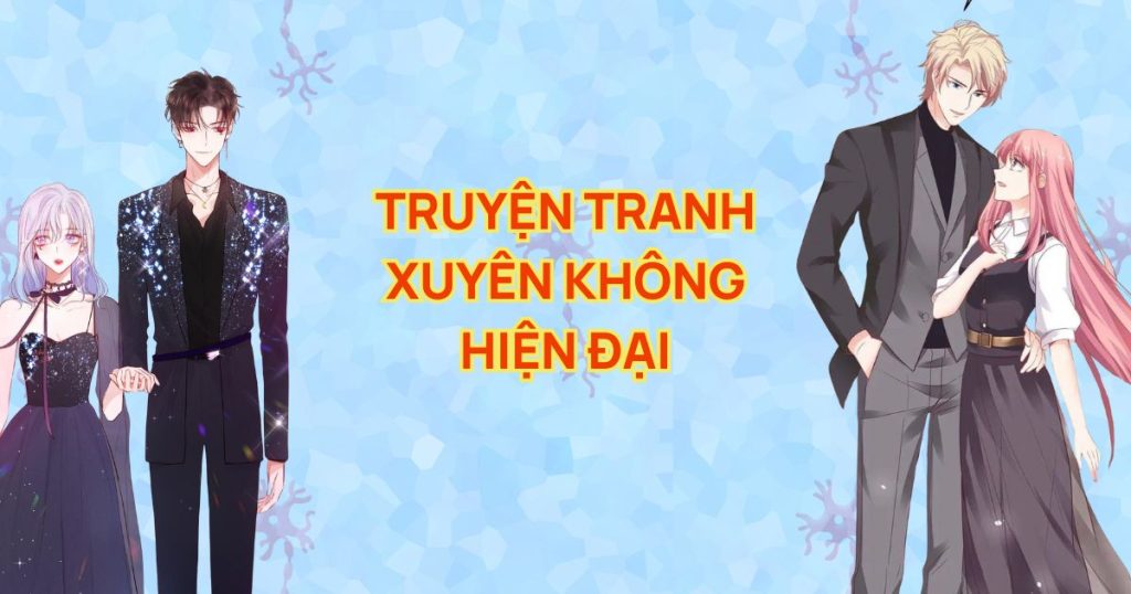 Top 10 truyện tranh xuyên không hiện đại hay nhất định phải thử