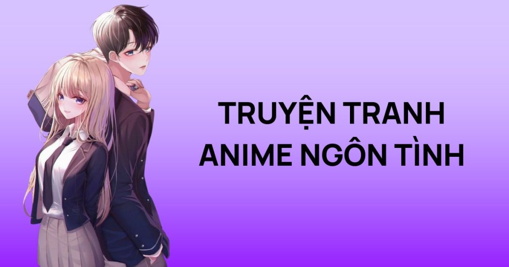 Top 10 truyện tranh anime ngôn tình hay nhất theo cộng động