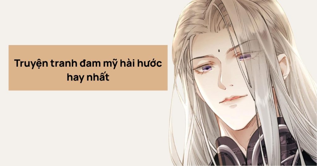 Top 9 truyện tranh đam mỹ hài hước hay đến 'cảm lạnh'